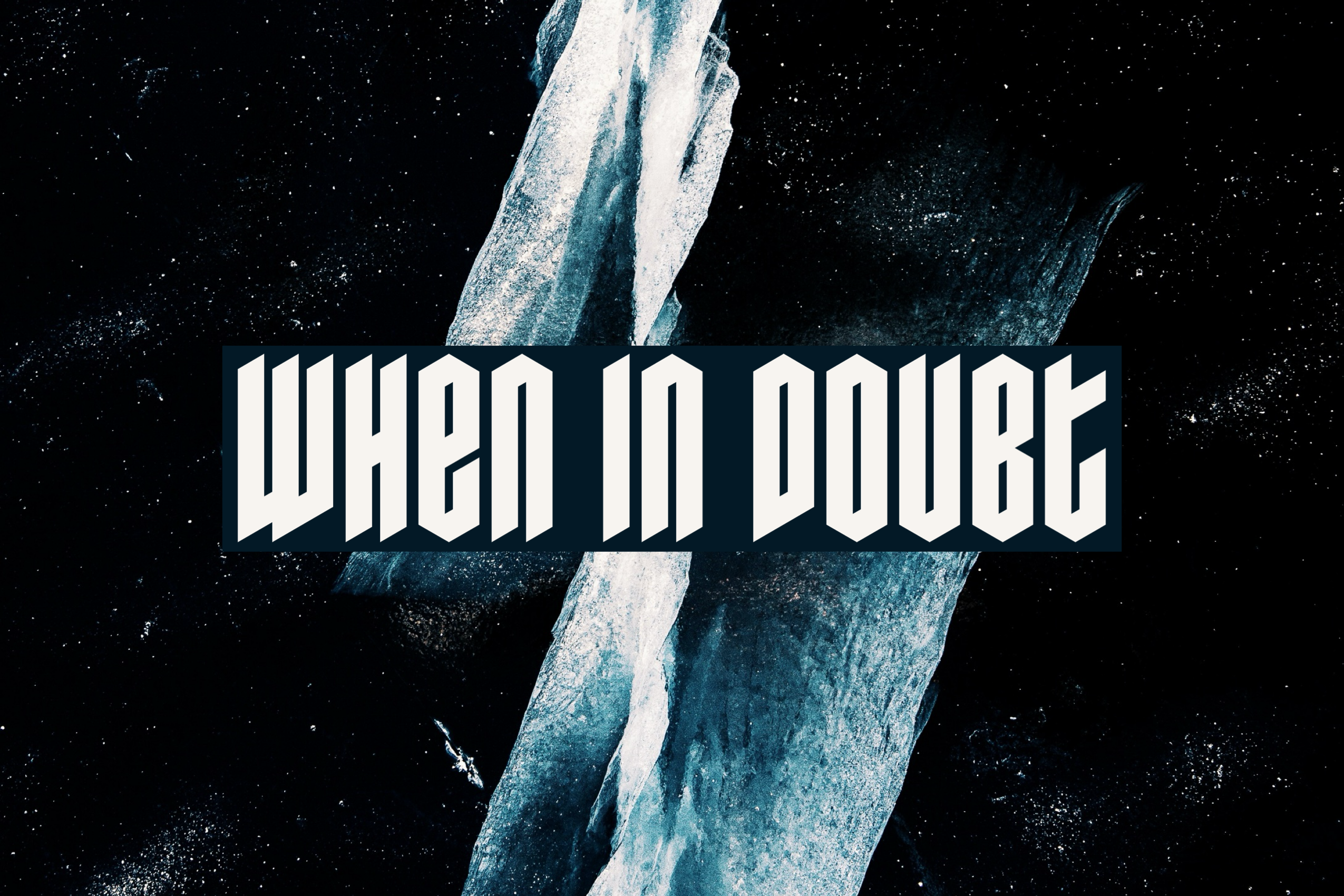 When in Doubt